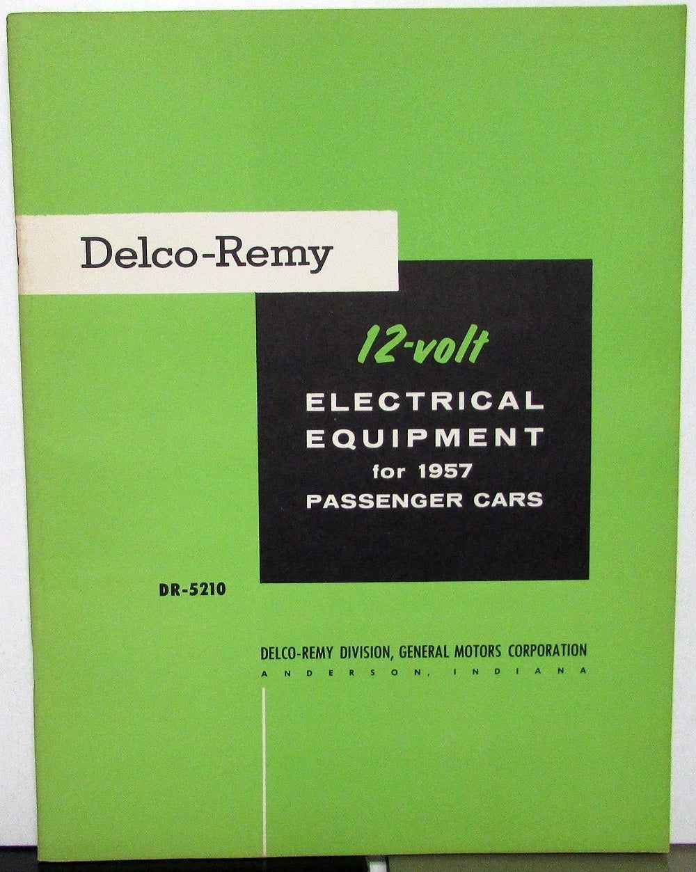 Delco-Remy 12 Volt Electrical Equipment Manual for GM Cars (1957)
